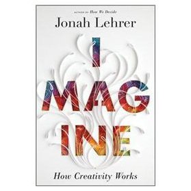 Book #7: Imagine: How Creativity Works...