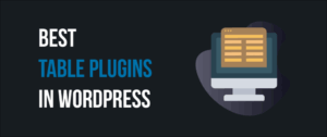 7+ Best WordPress Table Plugins (Beautiful...