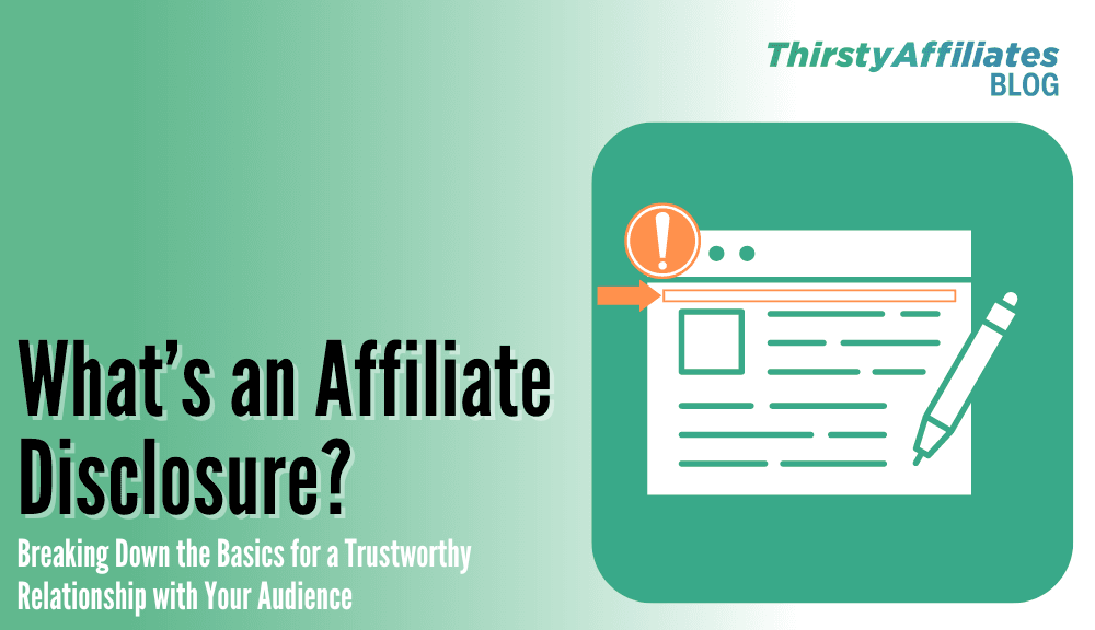 What is an Affiliate Disclosure? (Everything...