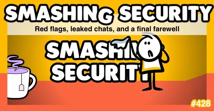 Red flags, leaked chats, and a final farewell • Graham Cluley Red flags, leaked chats, and a final farewell • Graham Cluley